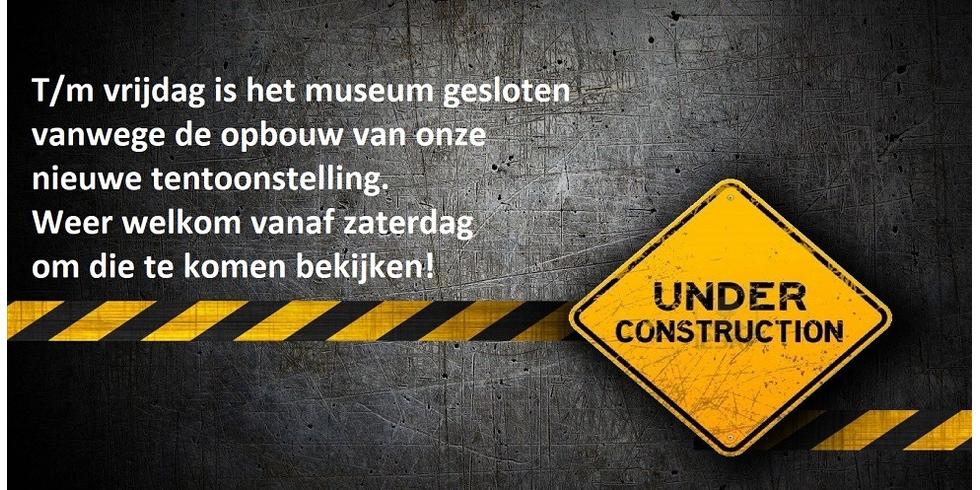 T/m vrijdag gesloten vanwege opbouw tentoonstelling
